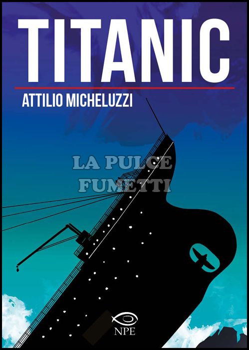 COLLANA ATTILIO MICHELUZZI #     2: TITANIC